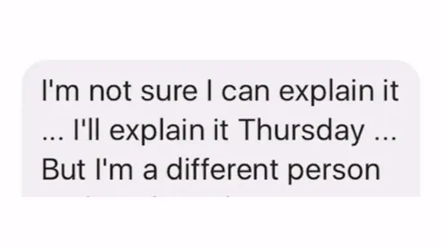 Client testimonial: I'm not sure I can explain it, but I'm a different person