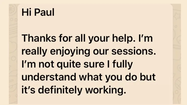 Client testimonial: Thanks for all your help. I'm really enjoying our sessions