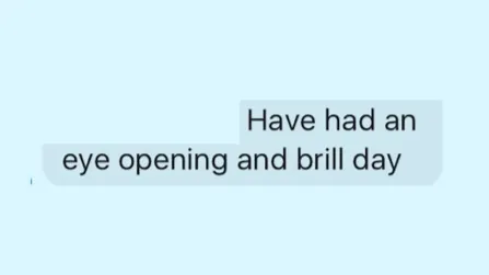 Client testimonial: Have had an eye opening and brill day