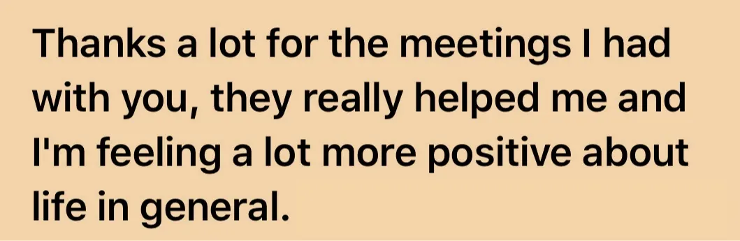 Client testimonial: Thanks a lot for the meetings I had with you