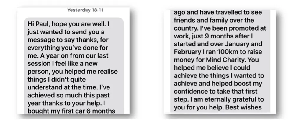 Client's text message thanking Paul: a year on they feel like a new person, promoted and running for Mind charity